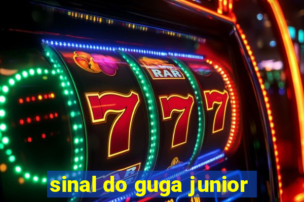 sinal do guga junior